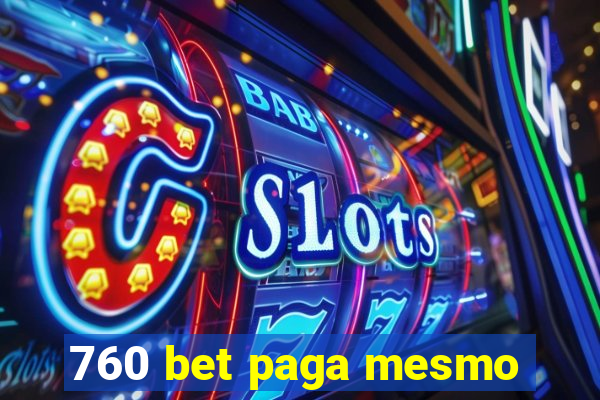 760 bet paga mesmo